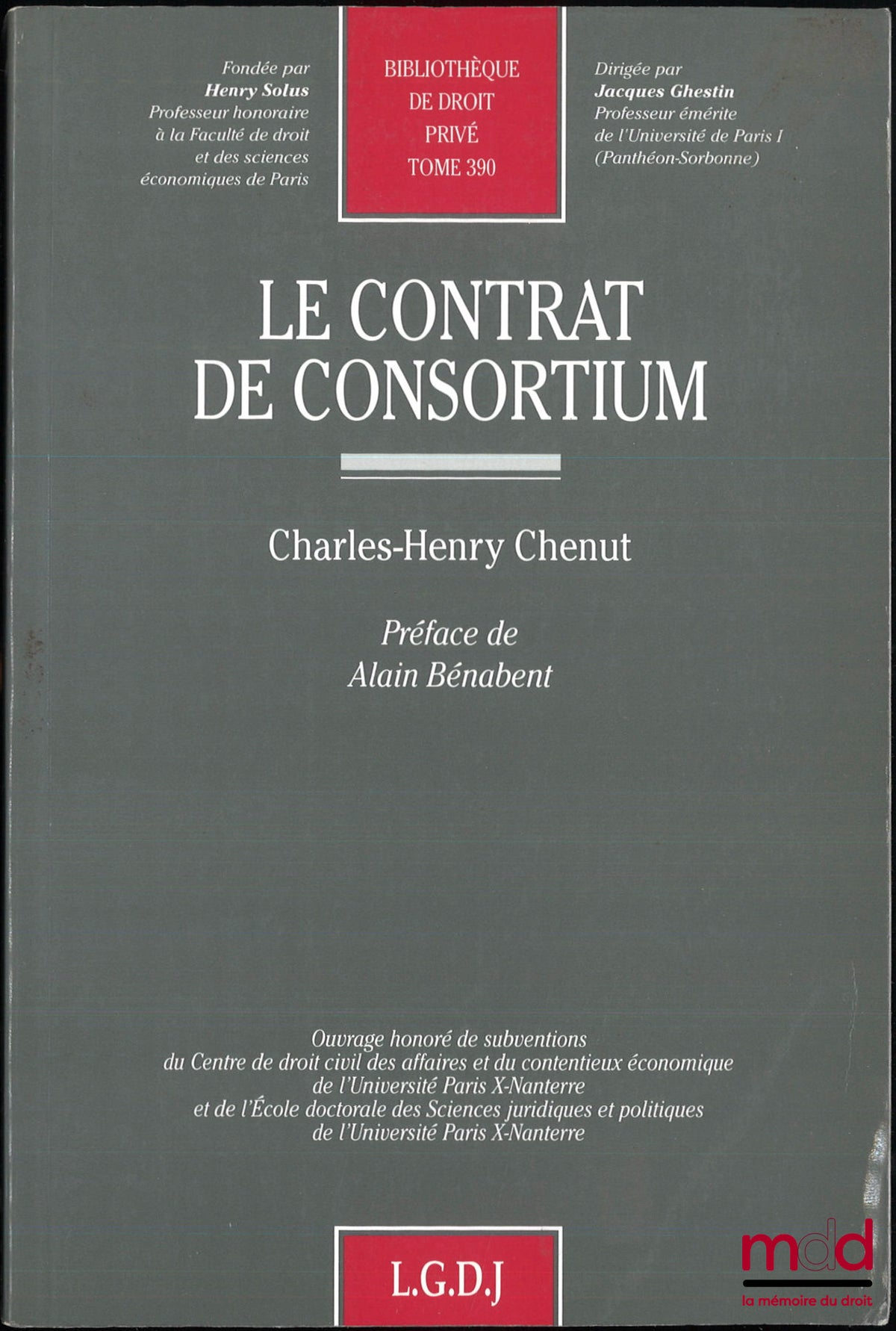 CHENUT (Charles-Henry) – LE CONTRAT DE CONSORTIUM, Préface Alain Bénabent, Bibl. de droit privé, t. 390