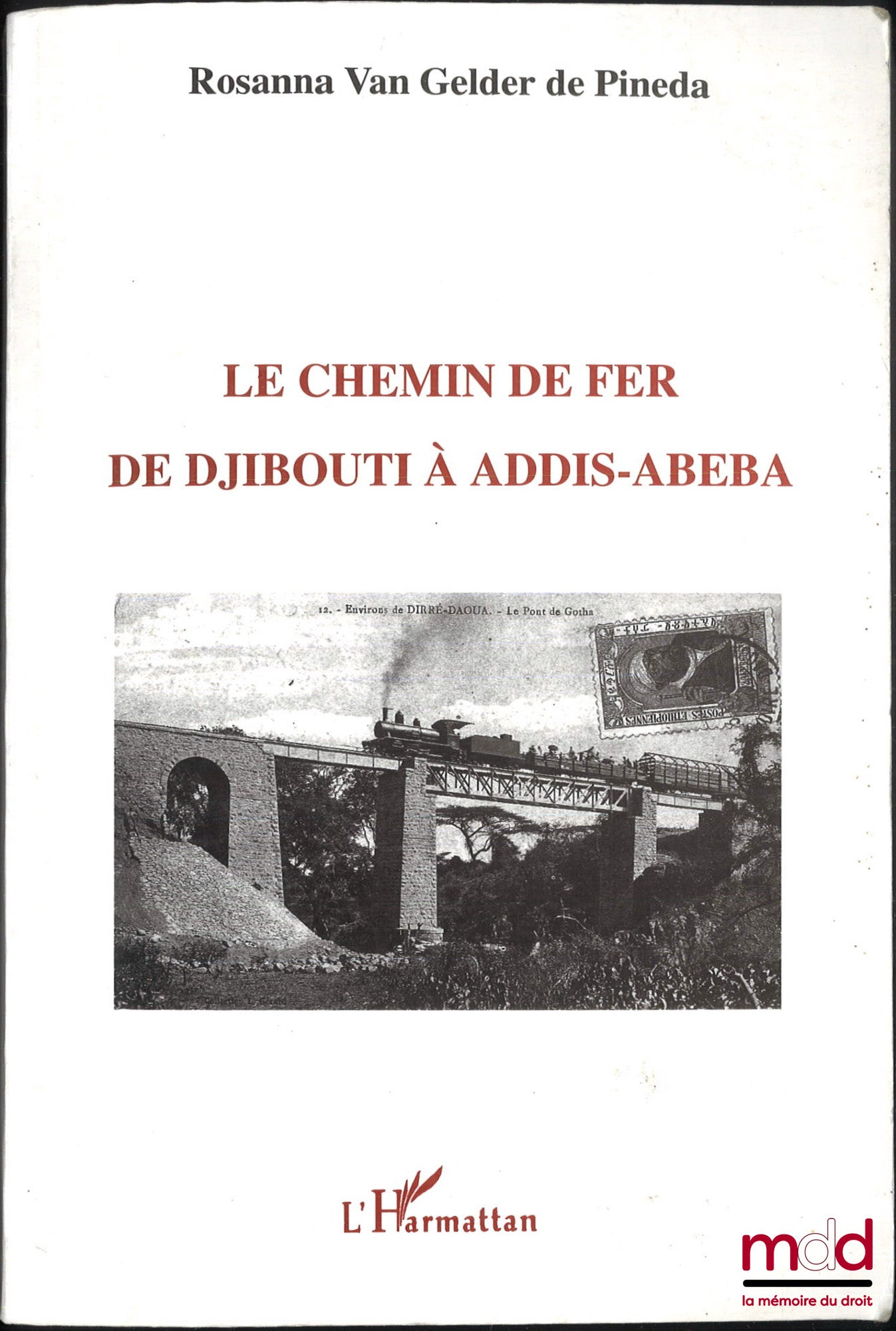 PINEDA (Rosanna Van Gelder de) – LE CHEMIN DE FER DE DJIBOUTI À ADDIS-ABEBA