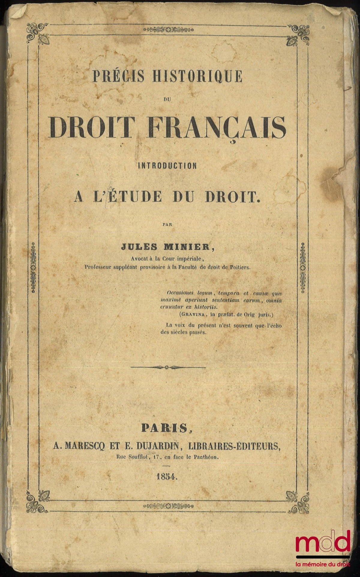 MINIER (Jules) – PRÉCIS HISTORIQUE DU DROIT FRANÇAIS, INTRODUCTION À L’ÉTUDE DU DROIT