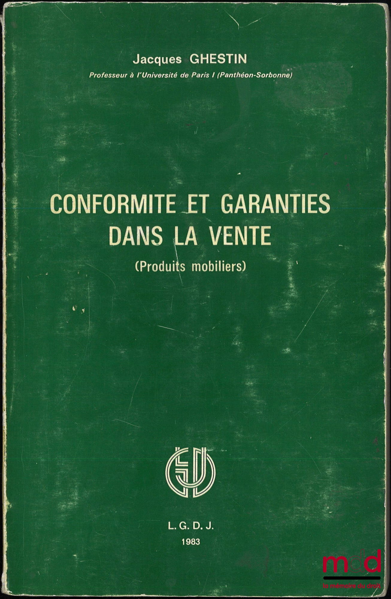 GHESTIN (Jacques) – CONFORMITÉ ET GARANTIES DANS LA VENTE (Produits mobiliers)