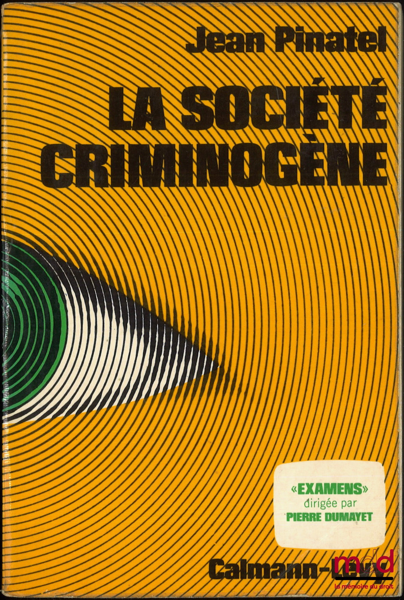 PINATEL (Jean) – LA SOCIÉTÉ CRIMINOGÈNE, coll. Examens