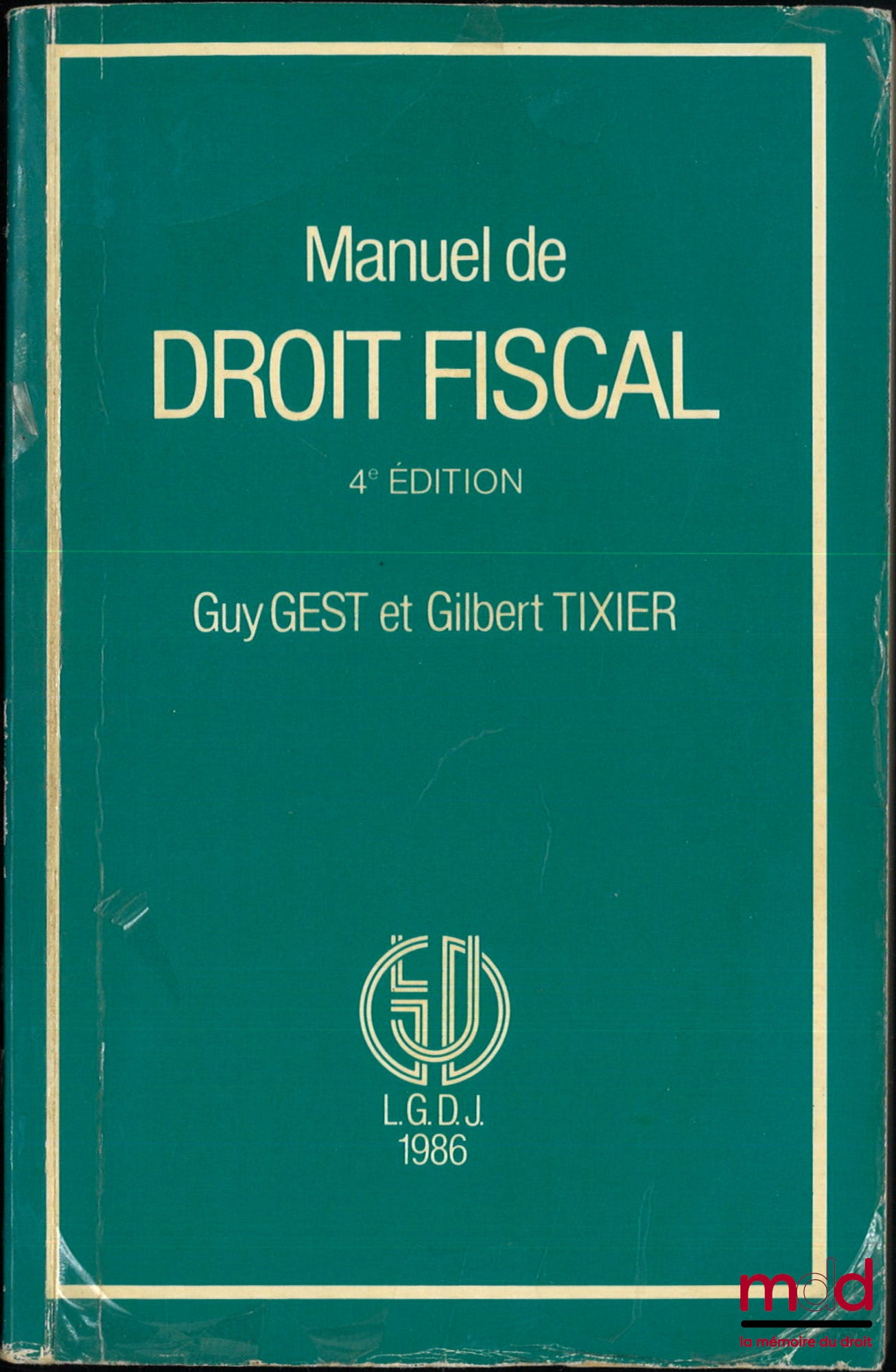 GEST (Guy) et TIXIER (Gilbert) – MANUEL DE DROIT FISCAL, 4e éd.