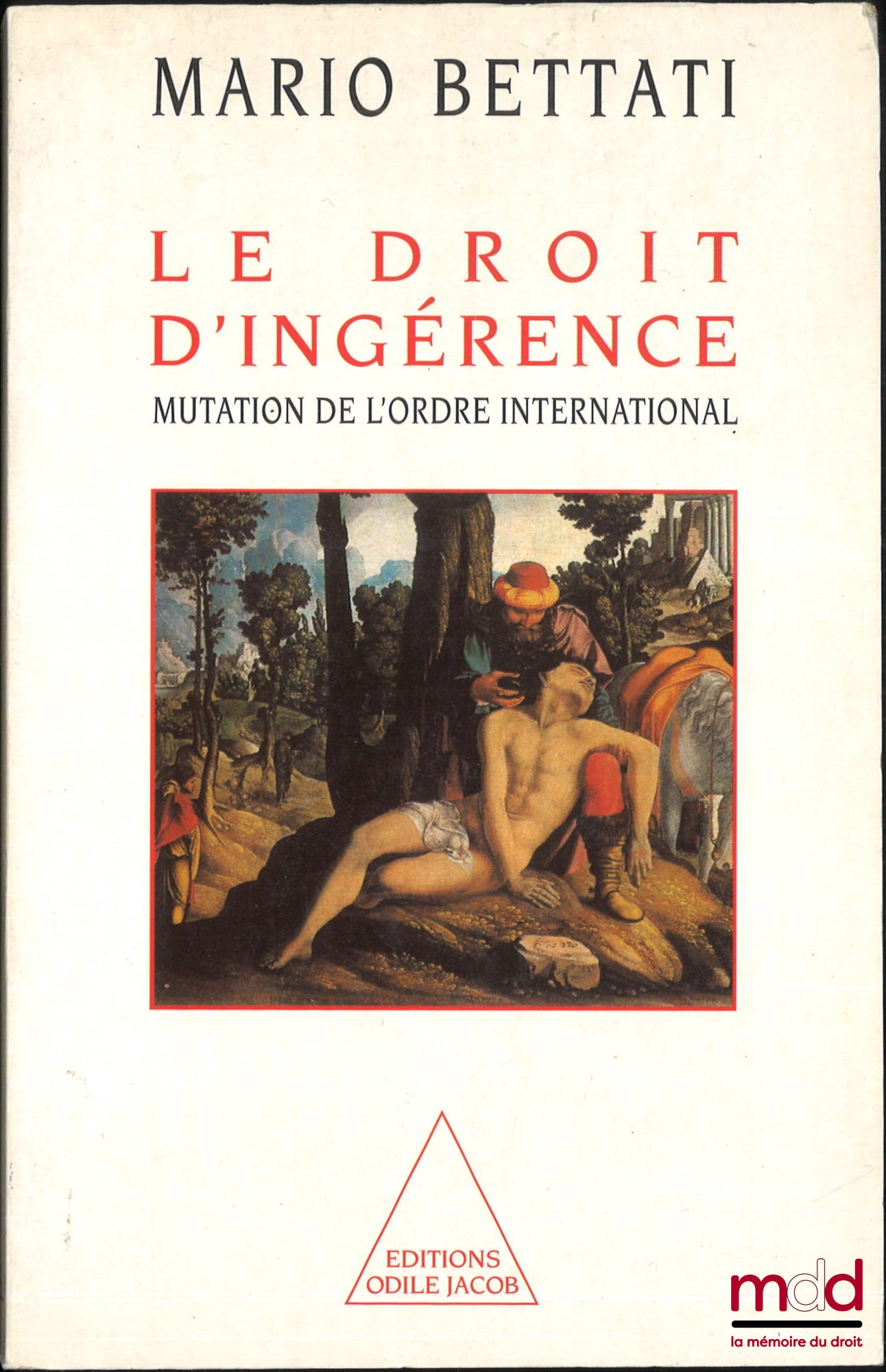 BETTATI (Mario) – LE DROIT D’INGÉRENCE, Mutation de l’ordre international