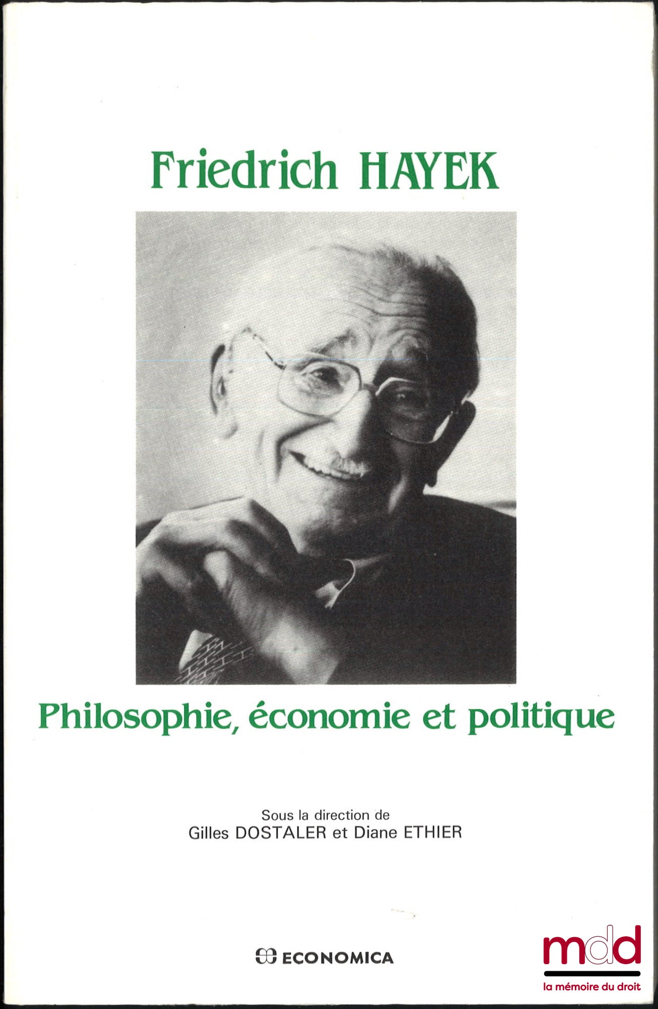 [Collectif] – FRIEDRICH HAYEK, Philosophie, économie et politique, sous la dir. de Gilles Dostaler et Diane Ethier