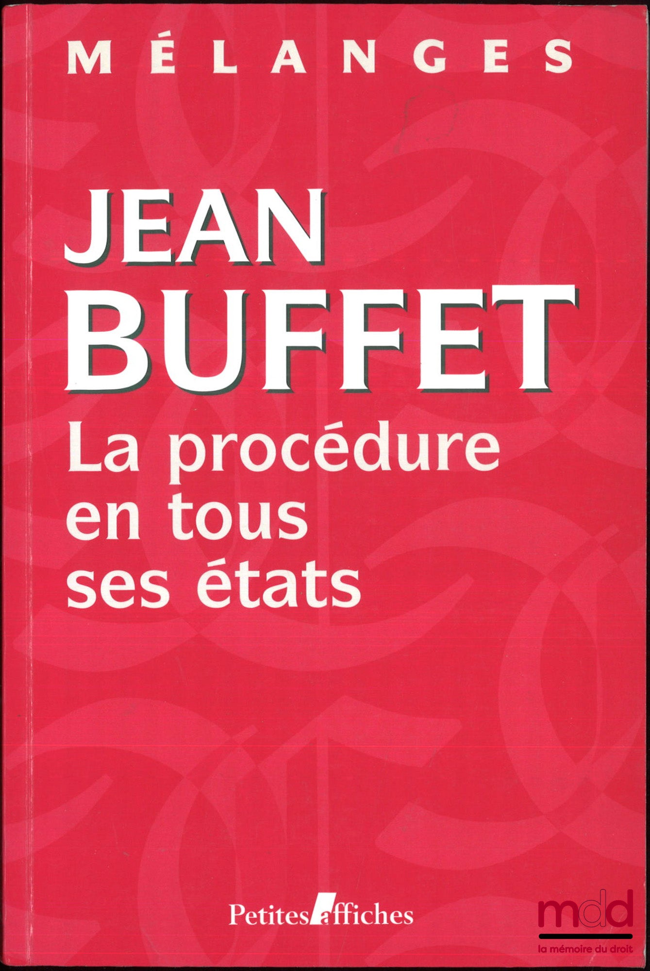 [Mélanges Buffet] – LA PROCÉDURE DANS TOUS SES ÉTATS, Mélanges Jean Buffet