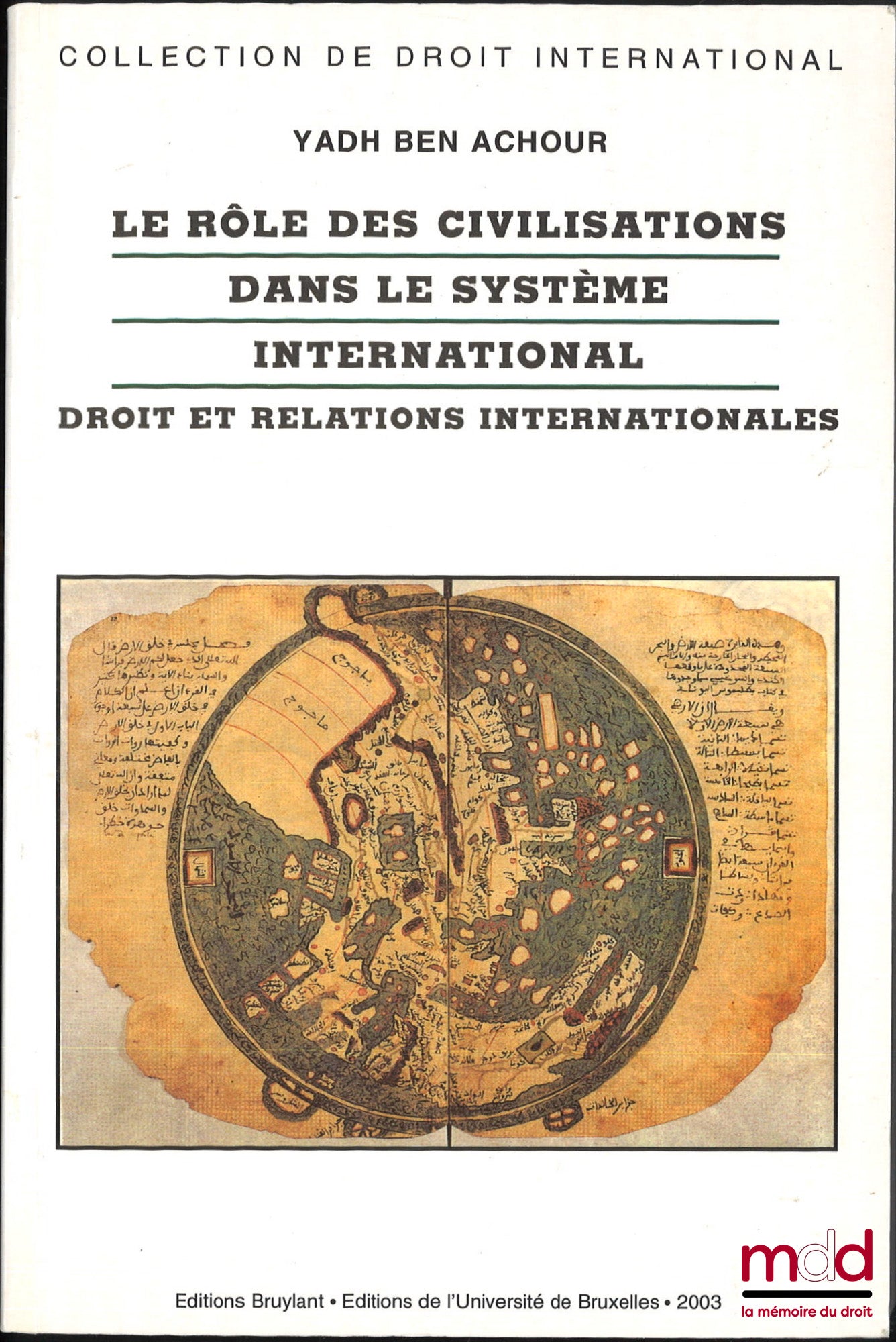 BEN ACHOUR (Yadh) – LE RÔLE DES CIVILISATIONS DANS LE SYSTÈME INTERNATIONAL, Droit et relations internationales