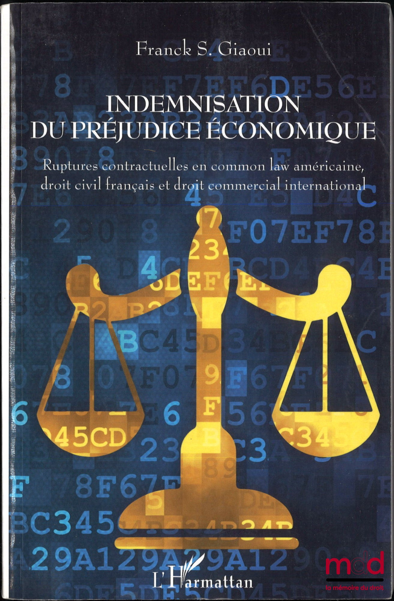 GIAOUI (Franck S.) – INDEMNISATION DU PRÉJUDICE ÉCONOMIQUE, Ruptures contractuelles en common law américaine, droit civil français et droit commercial international