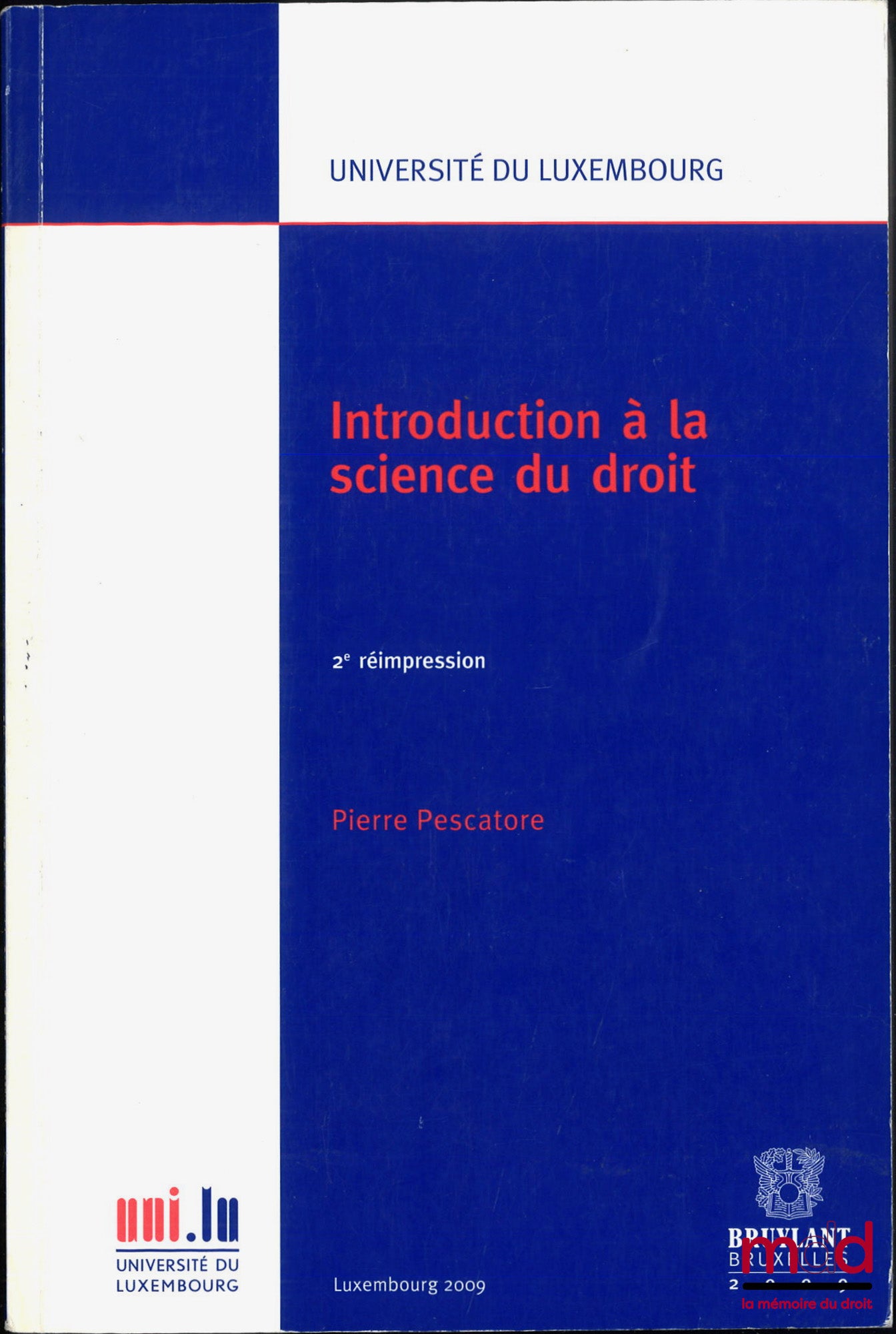 PESCATORE (Pierre) – INTRODUCTION À LA SCIENCE DU DROIT, 2e réimpression, Université de Luxembourg