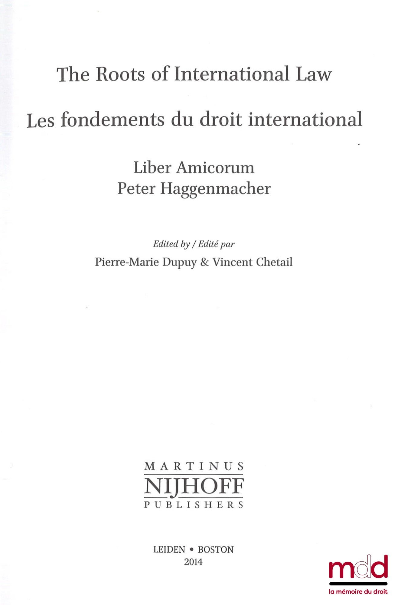 [Mélanges Haggenmacher] – LES FONDEMENTS DU DROIT INTERNATIONAL, Liber amicorum, Édité par Pierre-Marie Dupuy & Vincent Chetail