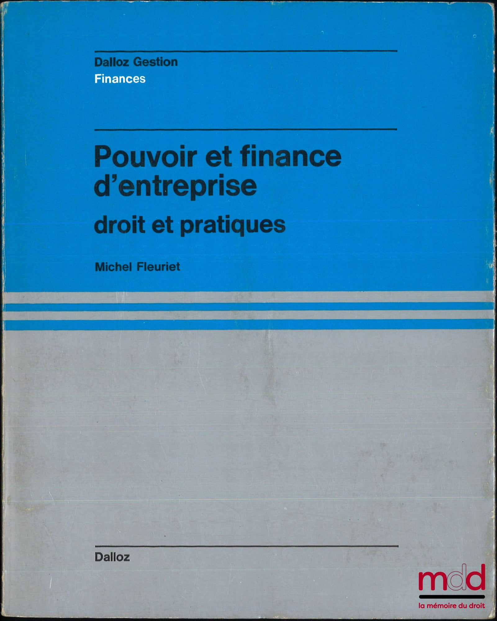 FLEURIET (Michel) – POUVOIR ET FINANCE D’ENTREPRISE, Droit et pratiques, coll. dirigée par Pierre Vernimmen