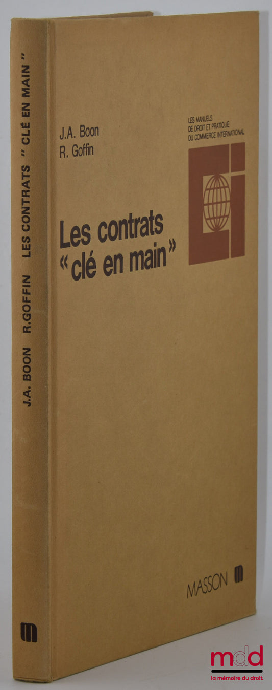 BOON (Jean Albert) et GOFFIN (René) – LES CONTRATS « CLÉ EN MAIN », coll. « Les manuels de droit et pratique du commerce international »