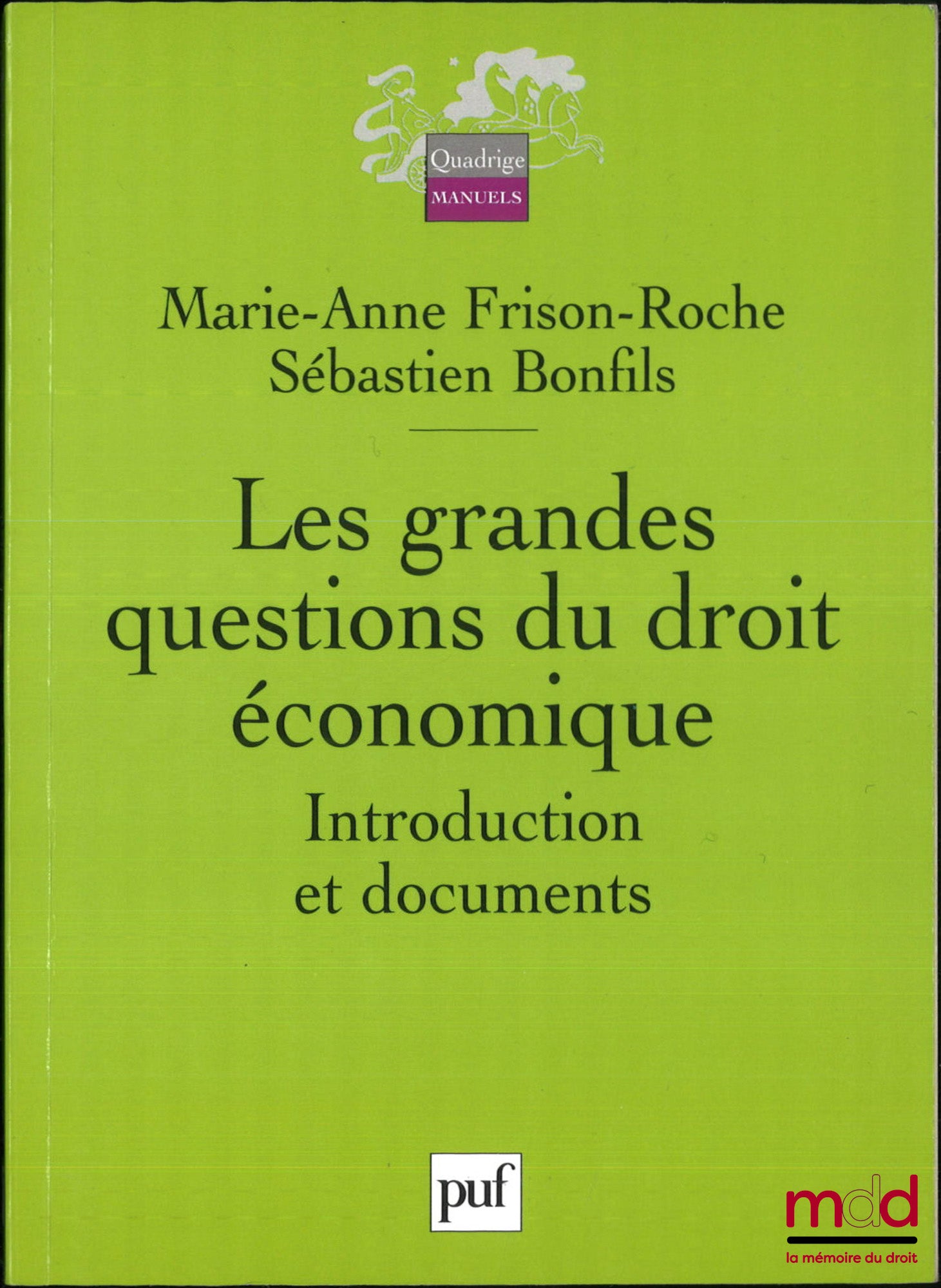 FRISON-ROCHE (Marie-Anne), BONFILS (Sébastien) – LES GRANDES QUESTIONS DU DROIT ÉCONOMIQUE, Introduction et documents, coll. Quadrige