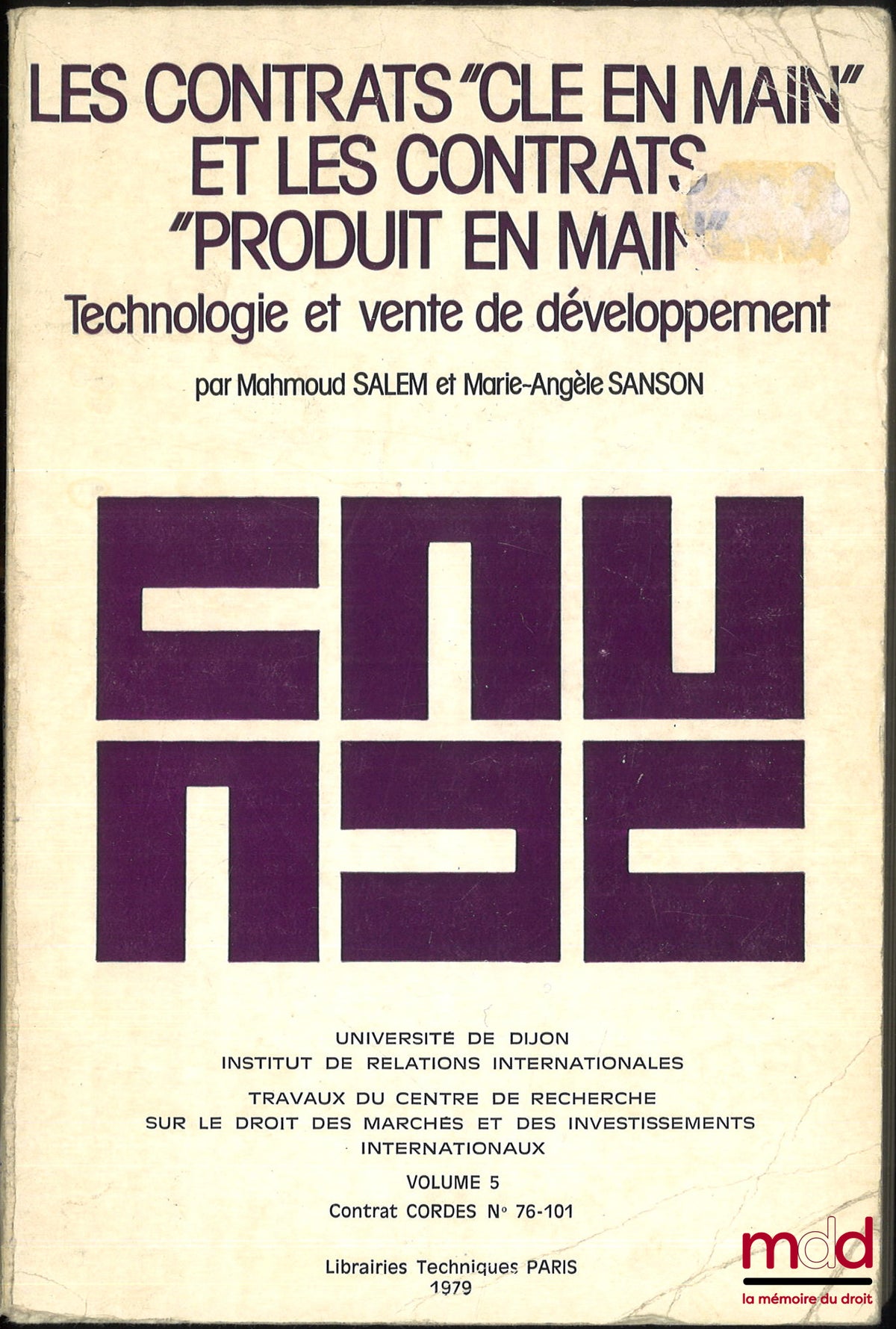 SALEM (Mahmoud) et SANSON (Marie-Angèle) – LES CONTRATS « CLÉ EN MAIN » ET LES CONTRATS « PRODUIT EN MAIN », TECHNOLOGIE ET VENTE DE DÉVELOPPEMENT, Université de Dijon, Institut de relations internationales, Travaux du Centre de rech. sur le droit des mar