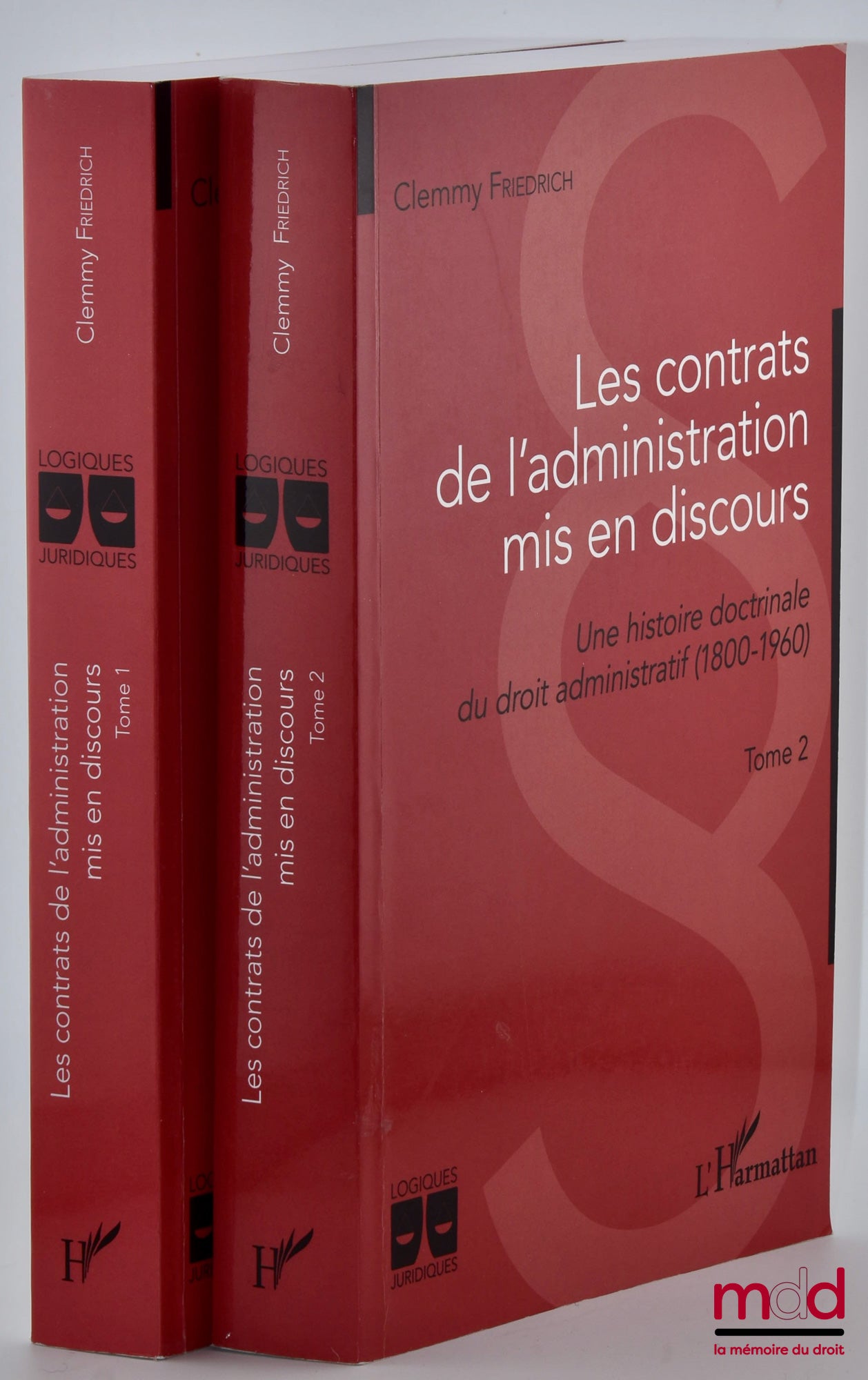 FRIEDRICH (Clemmy) – LES CONTRATS DE L’ADMINISTRATION MIS EN DISCOURS, Une histoire doctrinale du droit administratif (1800-1960)