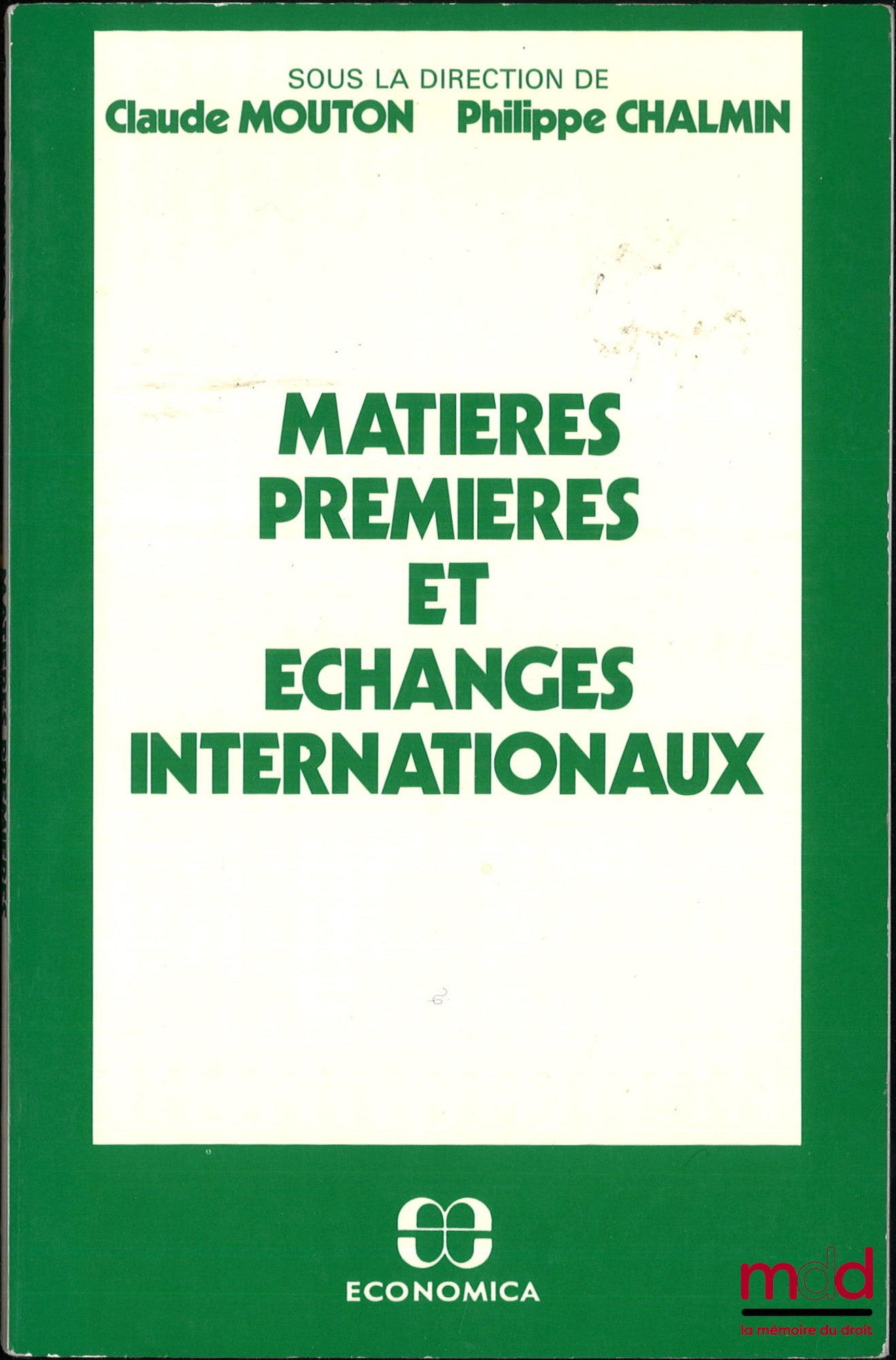 [Colloque] – MATIÈRES PREMIÈRES ET ÉCHANGES INTERNATIONAUX, Textes du séminaire organisé en 1978/79 dans le cadre du CREMMAP du CNAM, sous la dir. de Claude Mouton et Philippe Chalmin