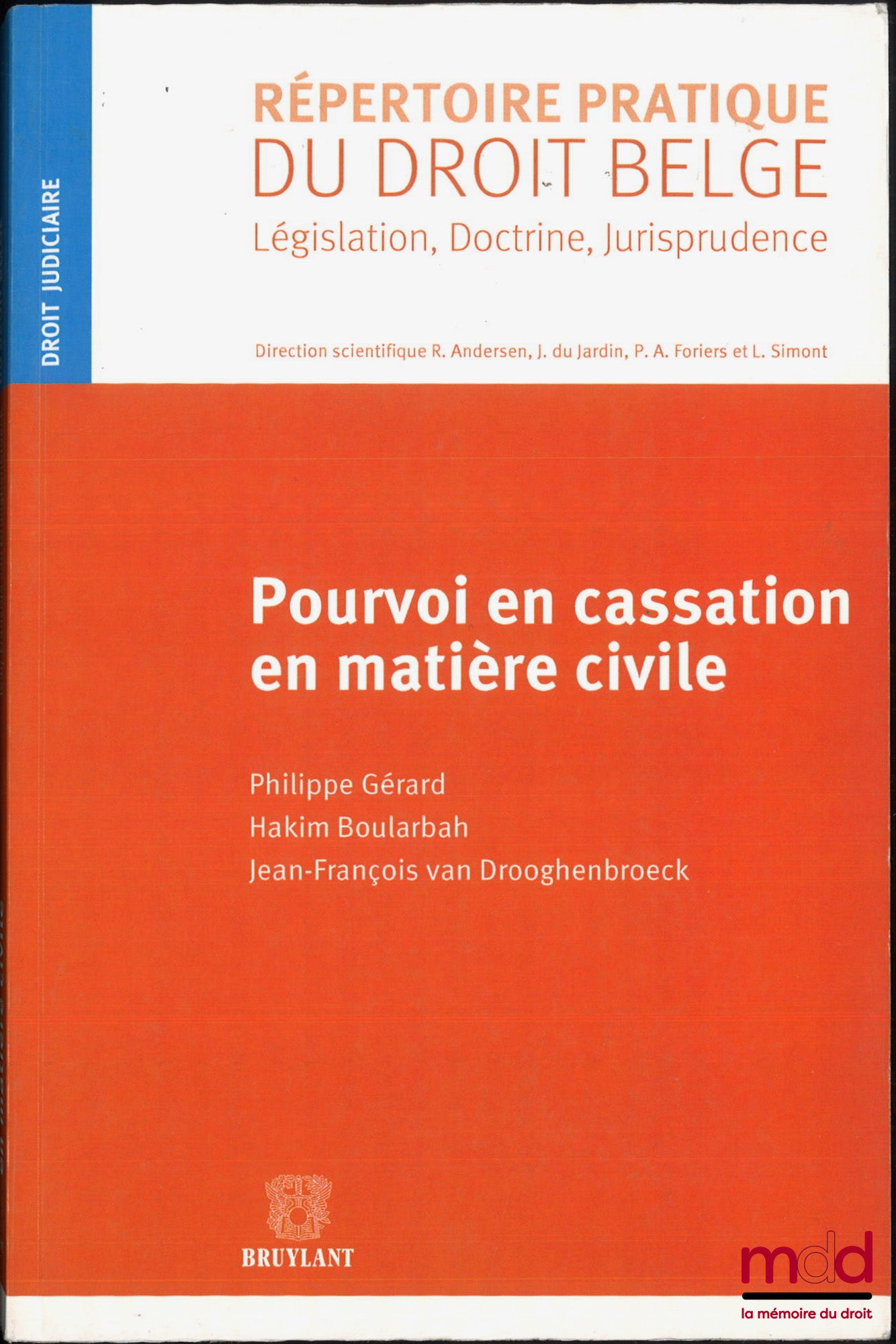 GÉRARD (Philippe), BOULARBAH (Hakim), DROOGHENBROECK (Jean-François van)  – POURVOI EN CASSATION EN MATIÈRE CIVILE, Répertoire pratique du droit belge