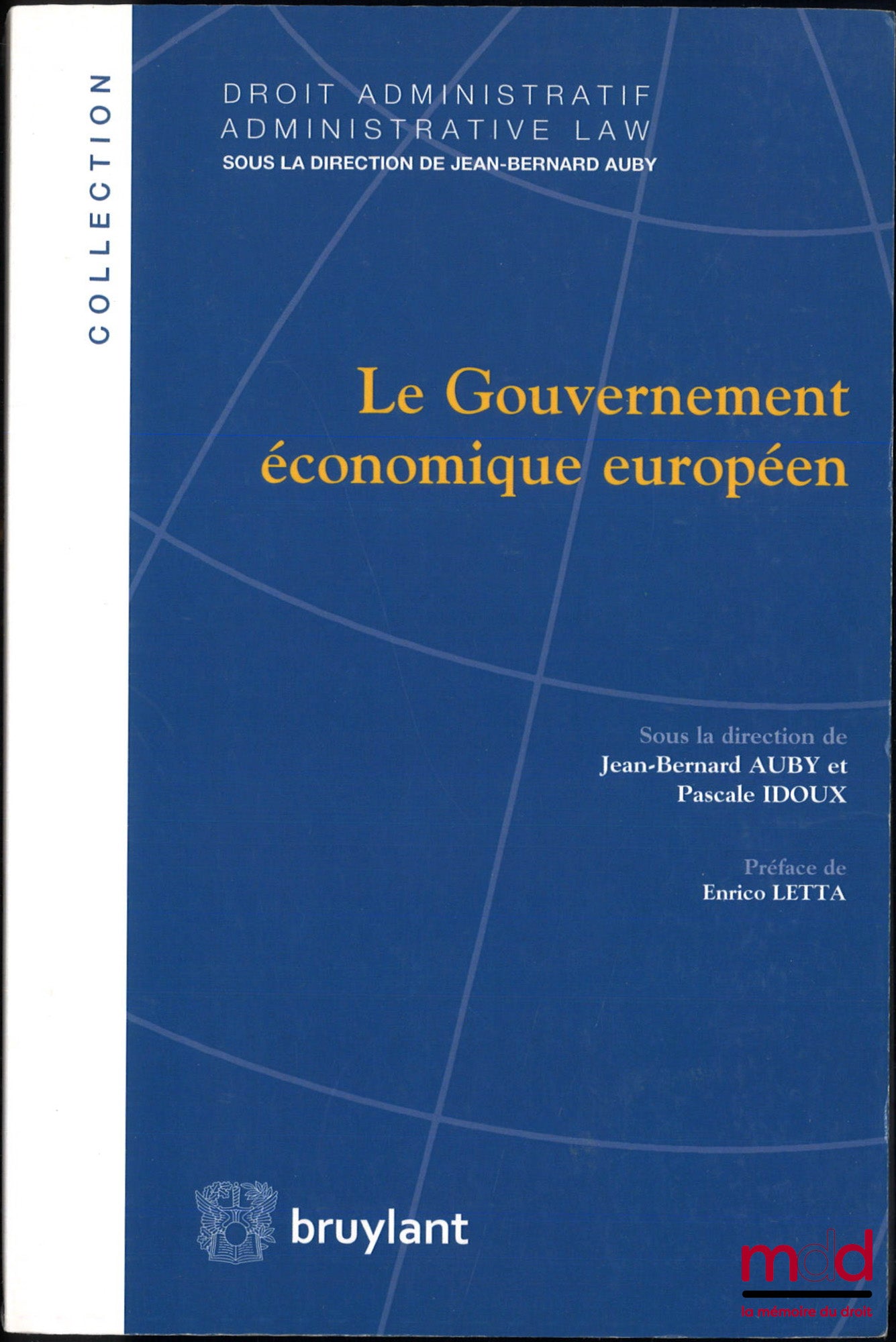 [Collectif] – LE GOUVERNEMENT ÉCONOMIQUE EUROPÉEN, Préface de Enrico Letta, coll. Droit administratif, n° 23, sous la dir. de Jean-Bernard Auby et Pascale Idoux