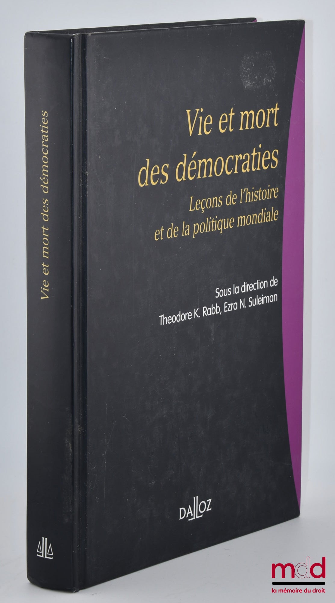 [Collectif] – VIE ET MORT DES DÉMOCRATIES, Leçons de l’histoire et de la politique mondiale, sous la dir. de Théodore K. Rabb et Ezra N. Suleiman