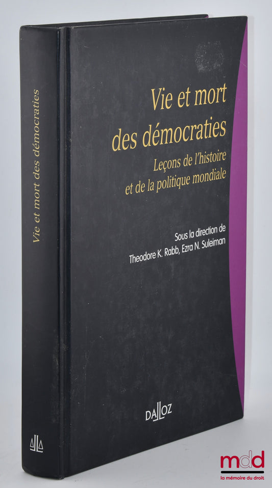 [Collectif] – VIE ET MORT DES DÉMOCRATIES, Leçons de l’histoire et de la politique mondiale, sous la dir. de Théodore K. Rabb et Ezra N. Suleiman