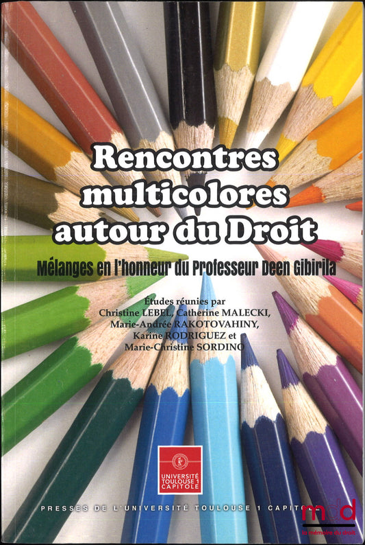 [Mélanges] – RENCONTRES MULTICOLORES AUTOUR DU DROIT, Mélanges en l’honneur du Professeur Deen Gibirila