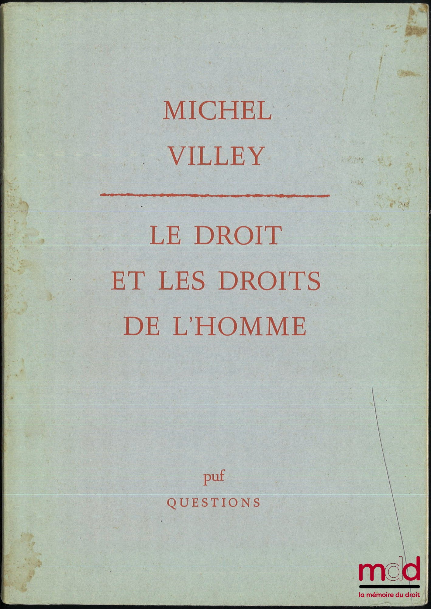 VILLEY (Michel) – LE DROIT ET LES DROITS DE L’HOMME, coll. Questions