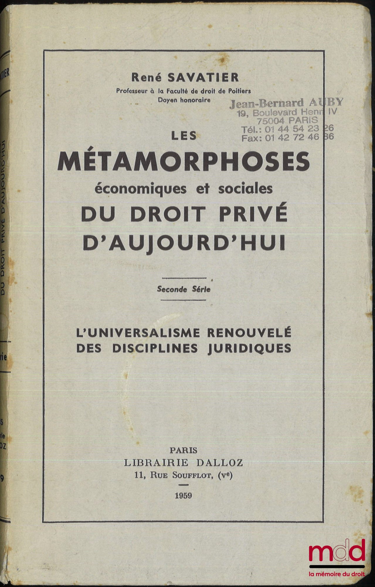 SAVATIER (René) – LES MÉTAMORPHOSES ÉCONOMIQUES ET SOCIALES DU DROIT CIVIL D’AUJOURD’HUI. 1re série : Panorama des mutations (3e éd., 1964) ; 2e série : L’universalisme renouvelé des disciplines juridiques (1959) ; 3e série : Approfondissement d’un droit