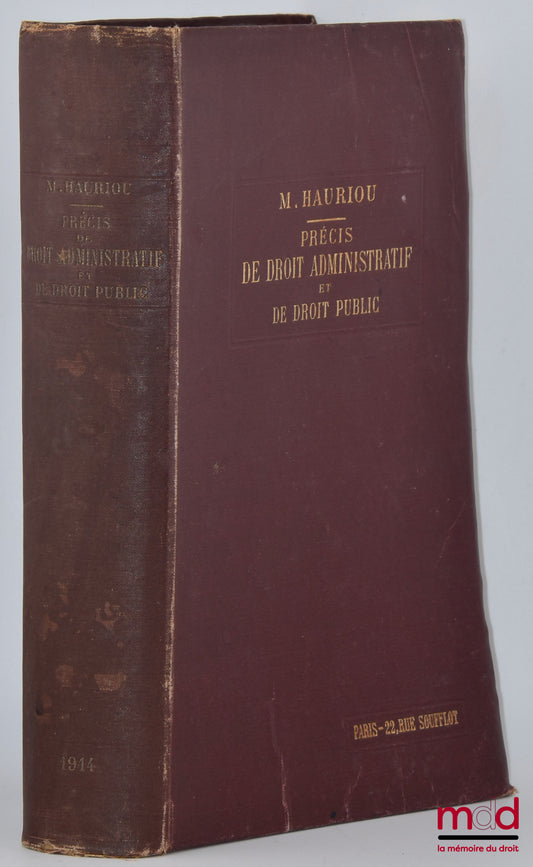 HAURIOU (Maurice) – PRÉCIS DE DROIT ADMINISTRATIF ET DE DROIT PUBLIC à l’usage des étudiants en Licence (2e et 3e années) et en Doctorat ès-sciences politiques, 8e édition
