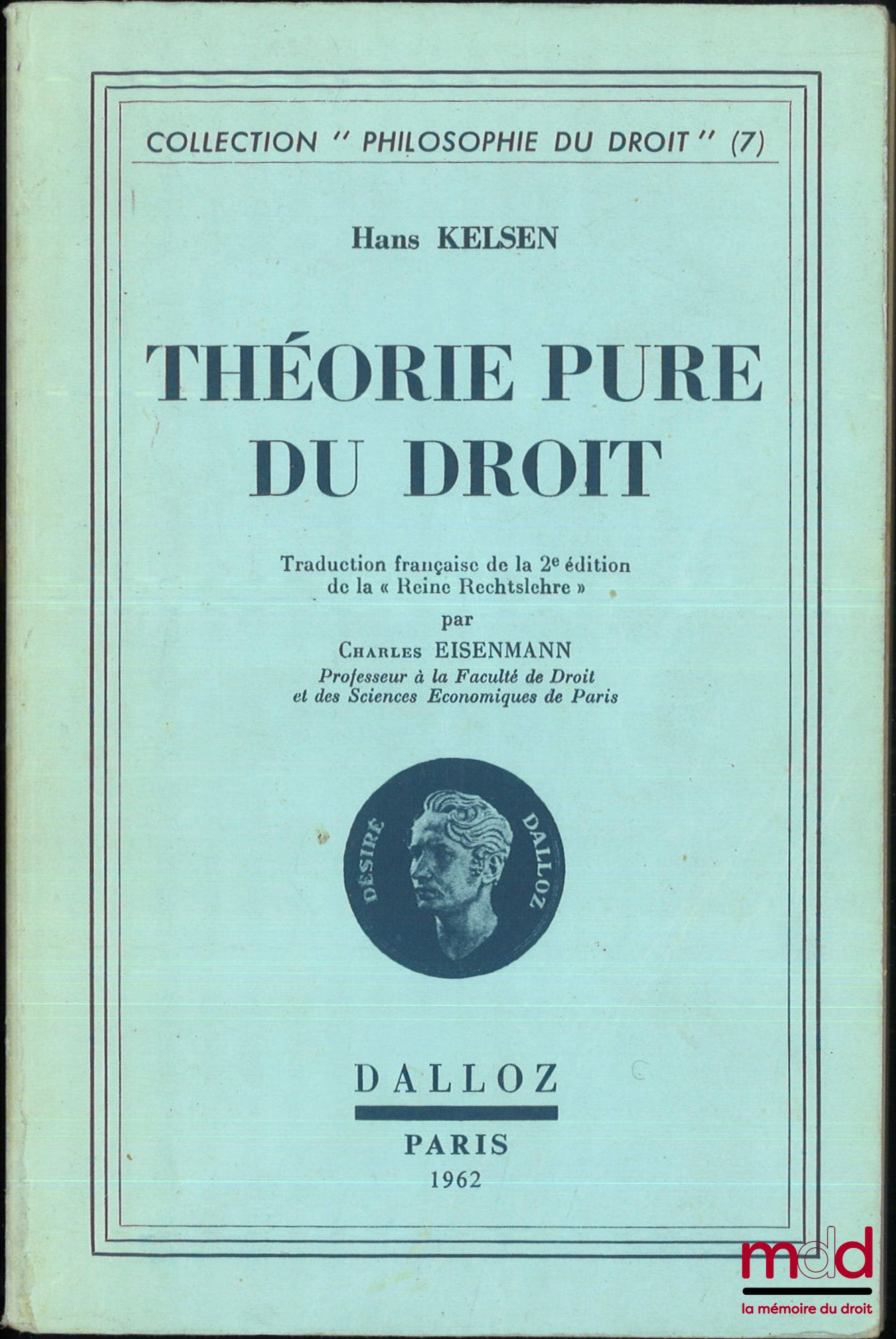 KELSEN (Hans) – THÉORIE PURE DU DROIT, Traduction française de la 2e éd. de la « Reine Rechtslehre » par Charles EISENMANN, coll. Philosophie du droit (7)