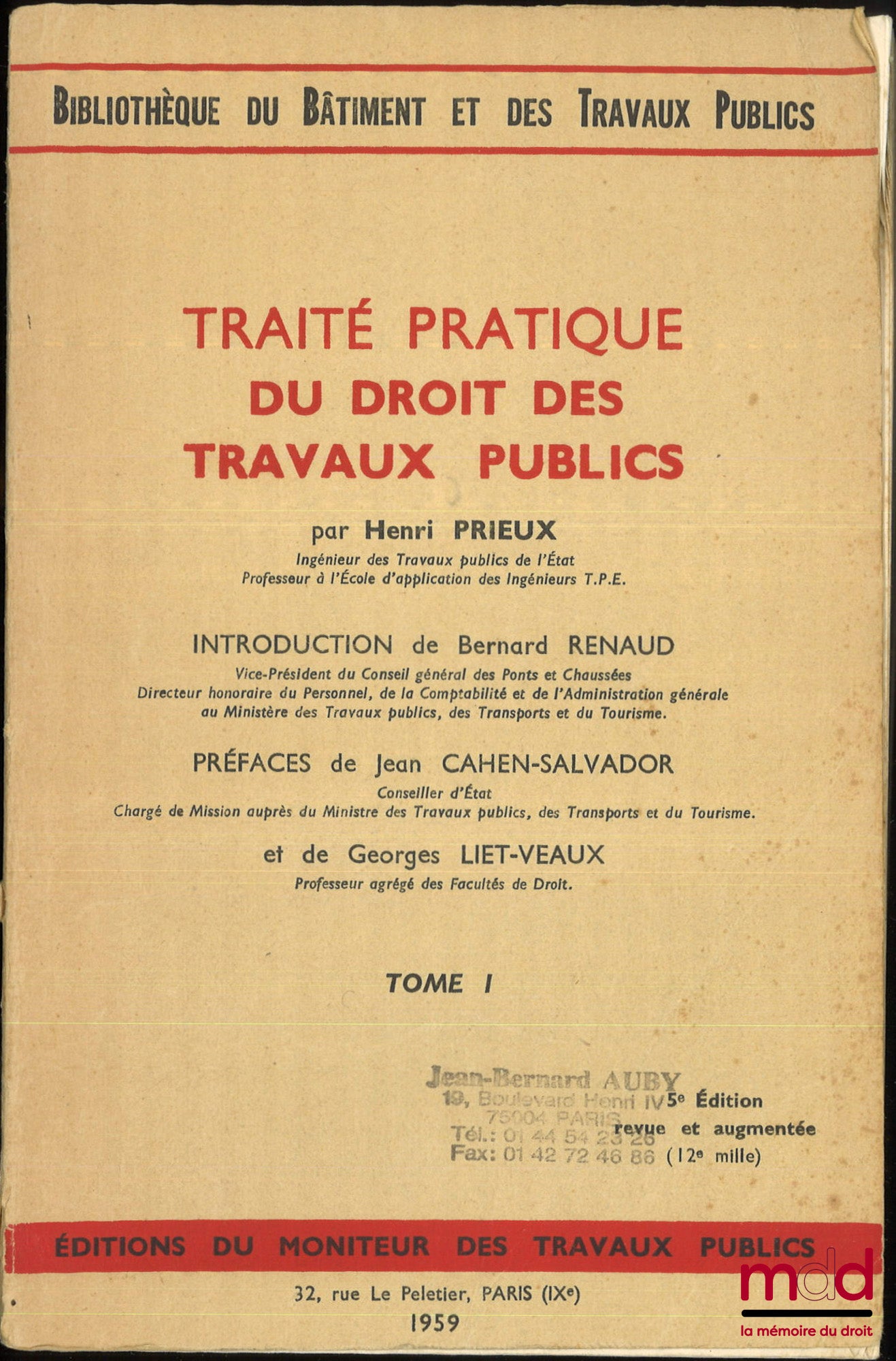 PRIEUX (Henri) – TRAITÉ PRATIQUE DU DROIT DES TRAVAUX PUBLICS ET DES MARCHÉS PUBLICS, Introduction de Bernard Renaud, Préfaces de Jean Cahen-Salvador et de Georges Liet-Veaux, 5e éd. revue et augmentée, [avec] Compléments et mise à jour de la 5e éd.