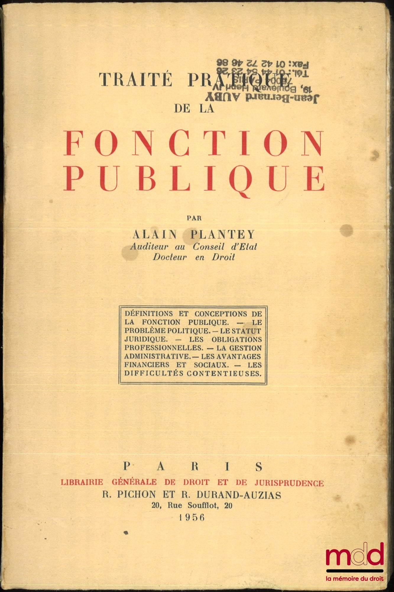 PLANTEY (Alain) – TRAITÉ PRATIQUE DE LA FONCTION PUBLIQUE, Définitions et conceptions de la fonction publique. Le problème politique. Le statut juridique. Les obligations professionnelles. La gestion administrative. Les avantages financiers et sociaux. Le