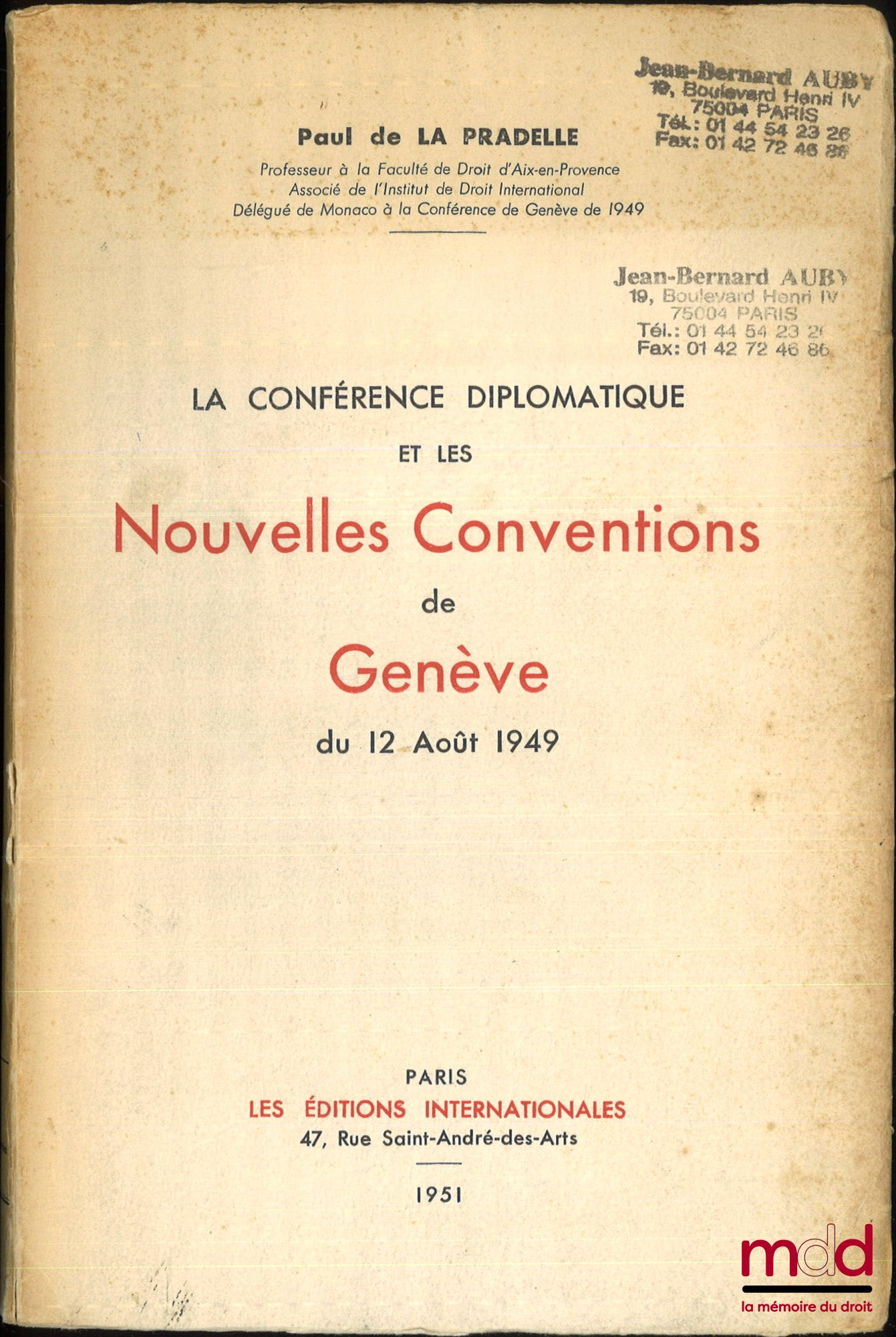 LA PRADELLE (Paul de) – LA CONFÉRENCE DIPLOMATIQUE ET LES NOUVELLES CONVENTIONS DE GENÈVE DU 12 AOÛT 1949