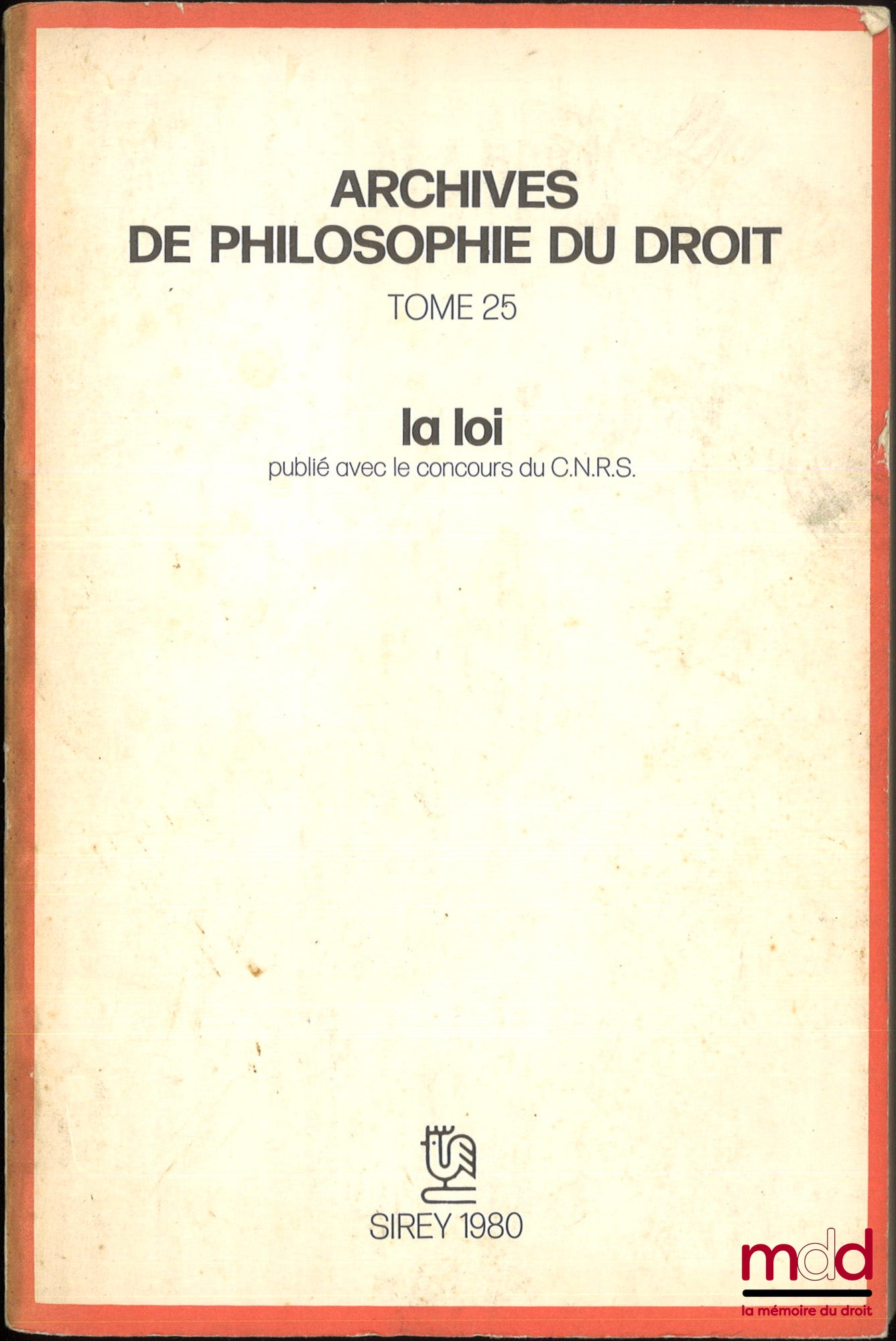 [Archives de philosophie du droit] – LA LOI, publié avec le concours du C.N.R.S., A.P.D., t. XXV