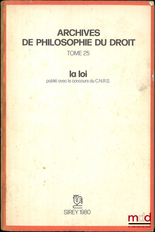 [Archives de philosophie du droit] – LA LOI, publié avec le concours du C.N.R.S., A.P.D., t. XXV