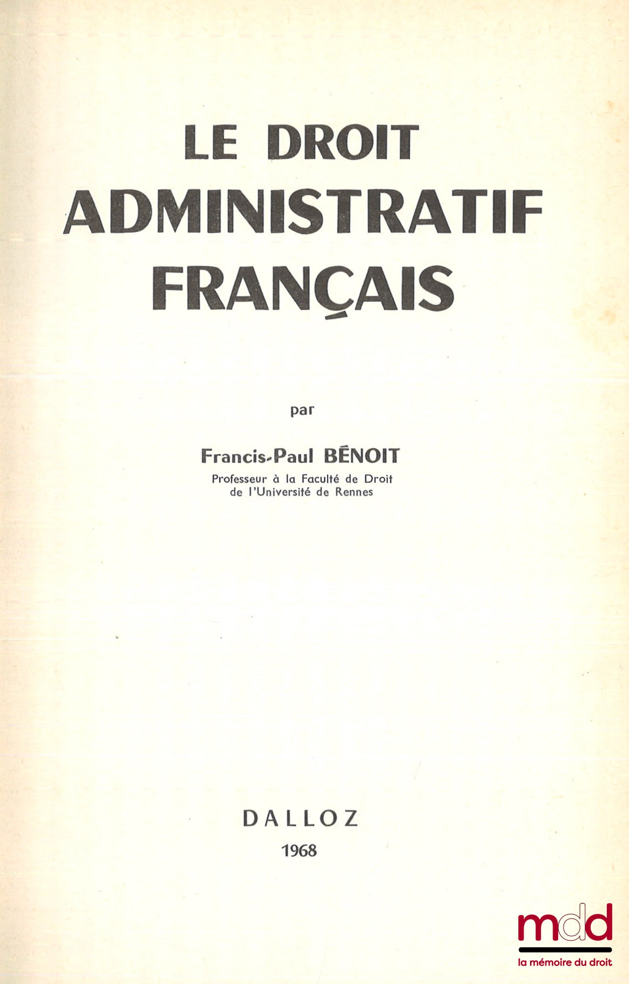 BÉNOIT (Francis-Paul) – LE DROIT ADMINISTRATIF FRANÇAIS