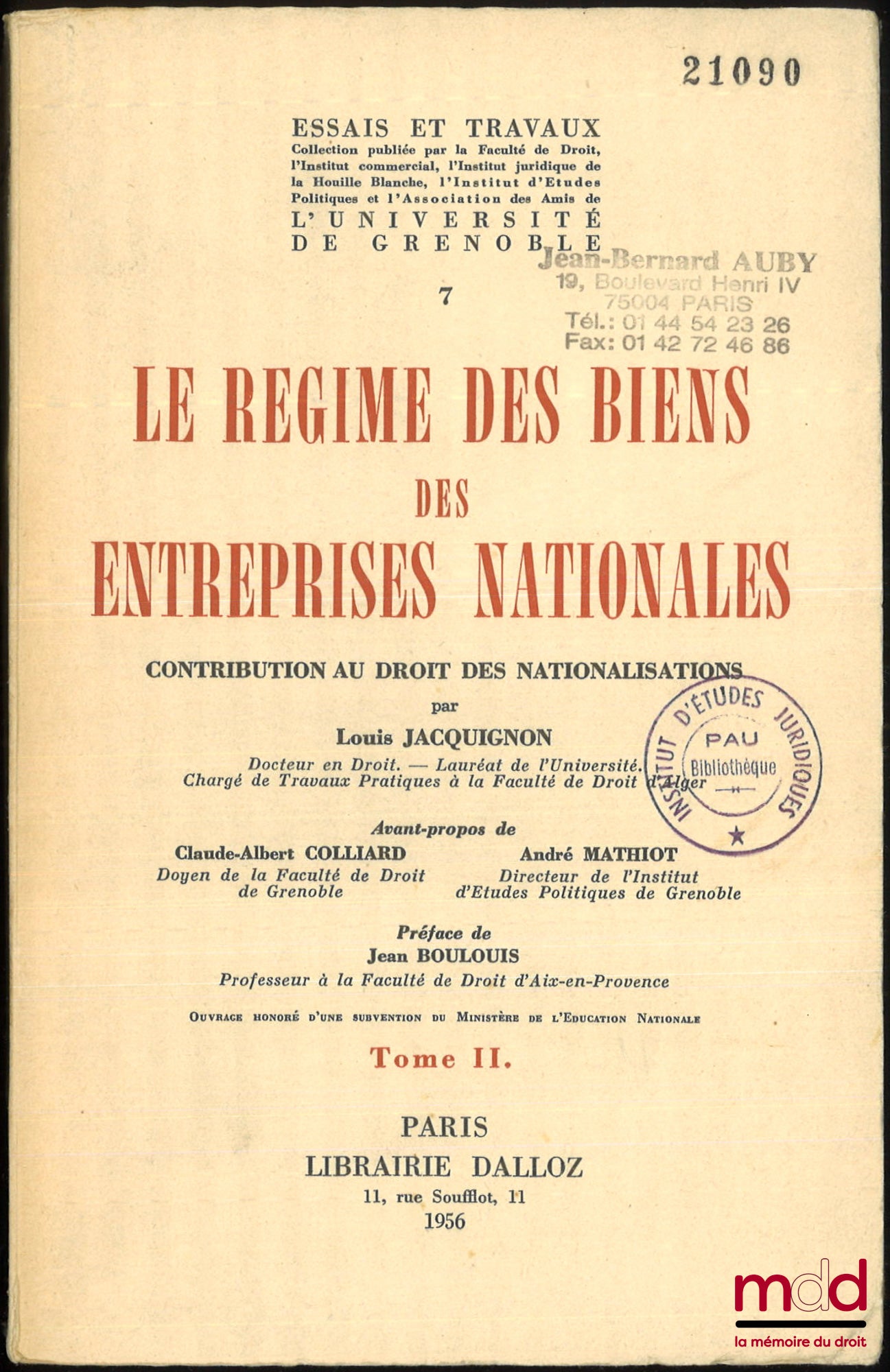 JACQUIGNON (Louis) – LE RÉGIME DES BIENS DES ENTREPRISES NATIONALES, CONTRIBUTION AU DROIT DES NATIONALISATIONS, Avant-propos de Claude-Albert Colliard et André Mathiot, Préface de Jean Boulouis, coll. Essais et travaux de l’Université de Grenoble, t. 7