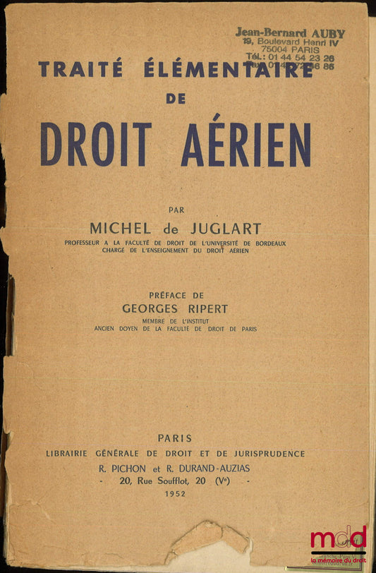 JUGLART (Michel de) – TRAITÉ ÉLÉMENTAIRE DE DROIT AÉRIEN, Préface de Georges Ripert
