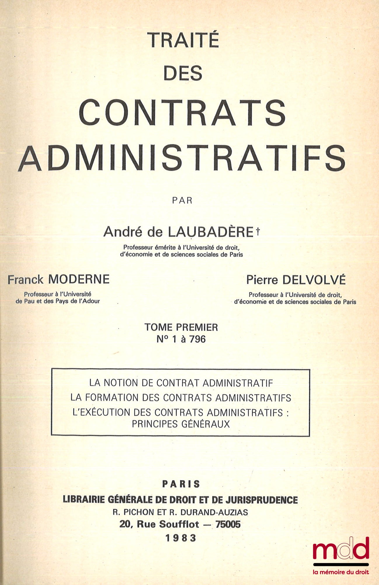 LAUBADÈRE (André de), MODERNE (Franck) et DELVOLVÉ (Pierre) – TRAITÉ DES CONTRATS ADMINISTRATIFS, 2e éd. ; t. I : La notion de contrat administratif, La formation des contrats administratifs, L’exécution des contrats administratifs : principes généraux ;