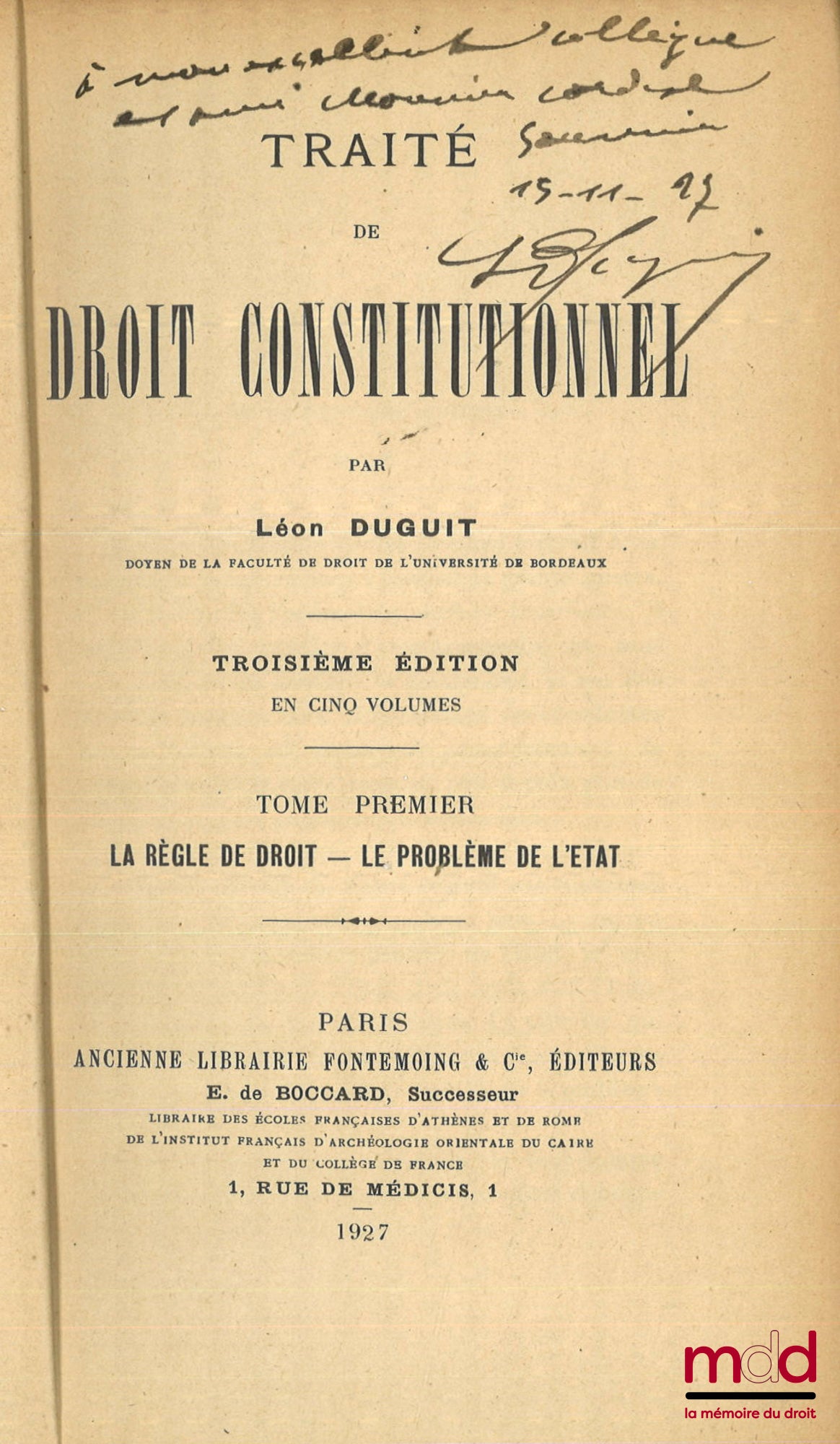 DUGUIT (Léon) – TRAITÉ DE DROIT CONSTITUTIONNEL, t. I [seul] : La règle de droit - Le problème de l’État, 3e éd., 1927