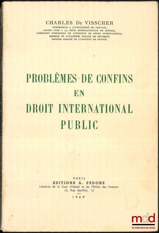 VISSCHER (Charles de) – PROBLÈMES DE CONFINS EN DROIT INTERNATIONAL PUBLIC