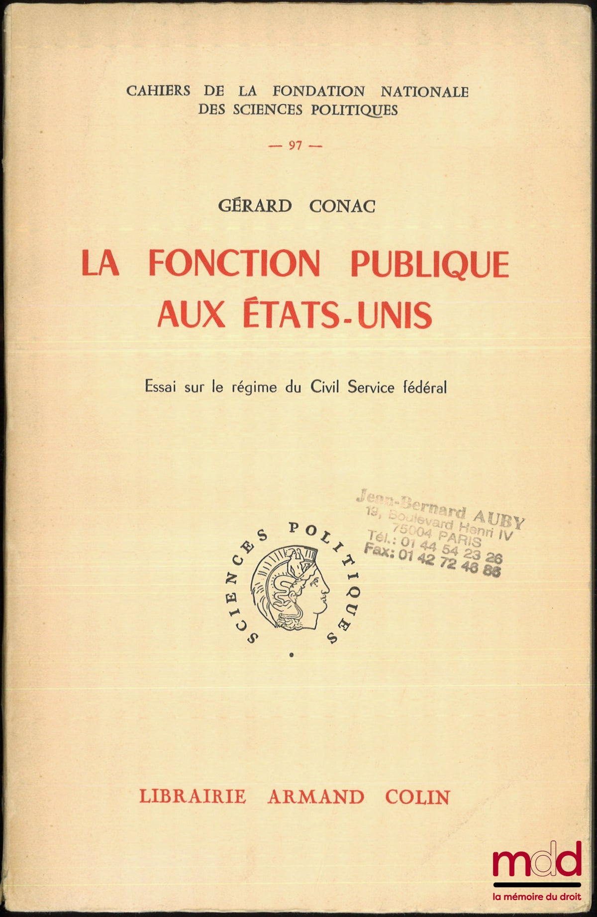 CONAC (Gérard) – LA FONCTION PUBLIQUE AUX ÉTATS-UNIS, Essai sur le régime du Civil Service fédéral, Cahiers de la Fondation nationale des sciences politique n° 97