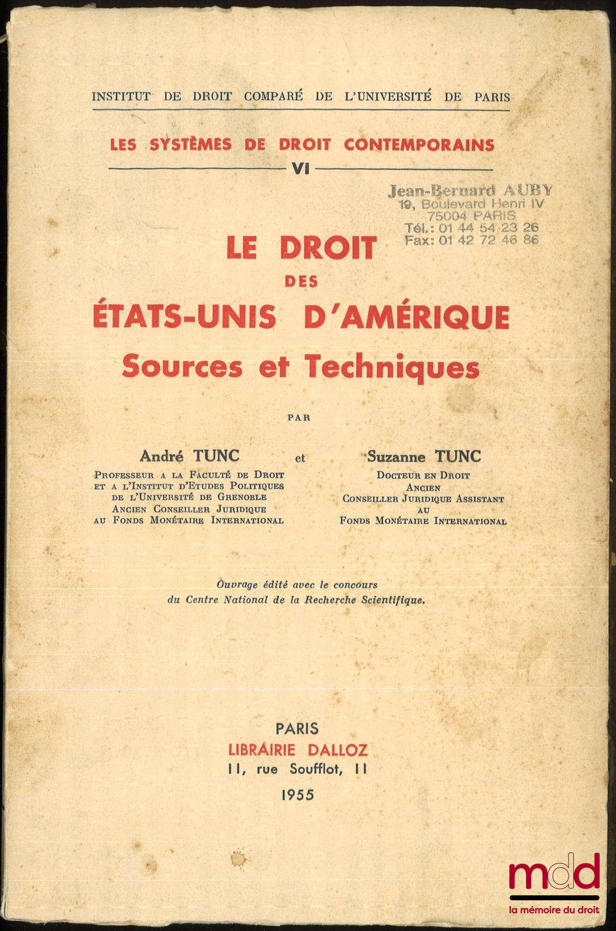 TUNC (André et Suzanne) – LE DROIT DES ÉTATS-UNIS D’AMÉRIQUE, Sources et Techniques, coll. Institut de droit comparé de l’Université de Paris, Les systèmes de droit contemporains, t. VI