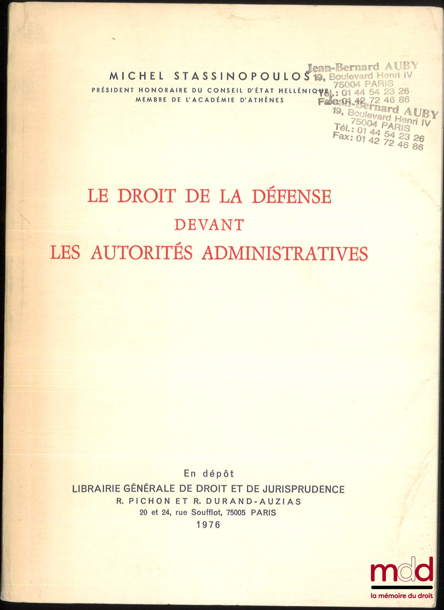STASSINOPOULOS (Michel) – LE DROIT DE LA DÉFENSE DEVANT LES AUTORITÉS ADMINISTRATIVES