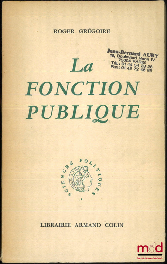 GRÉGOIRE (Roger) – LA FONCTION PUBLIQUE, Préface de Louis Camu