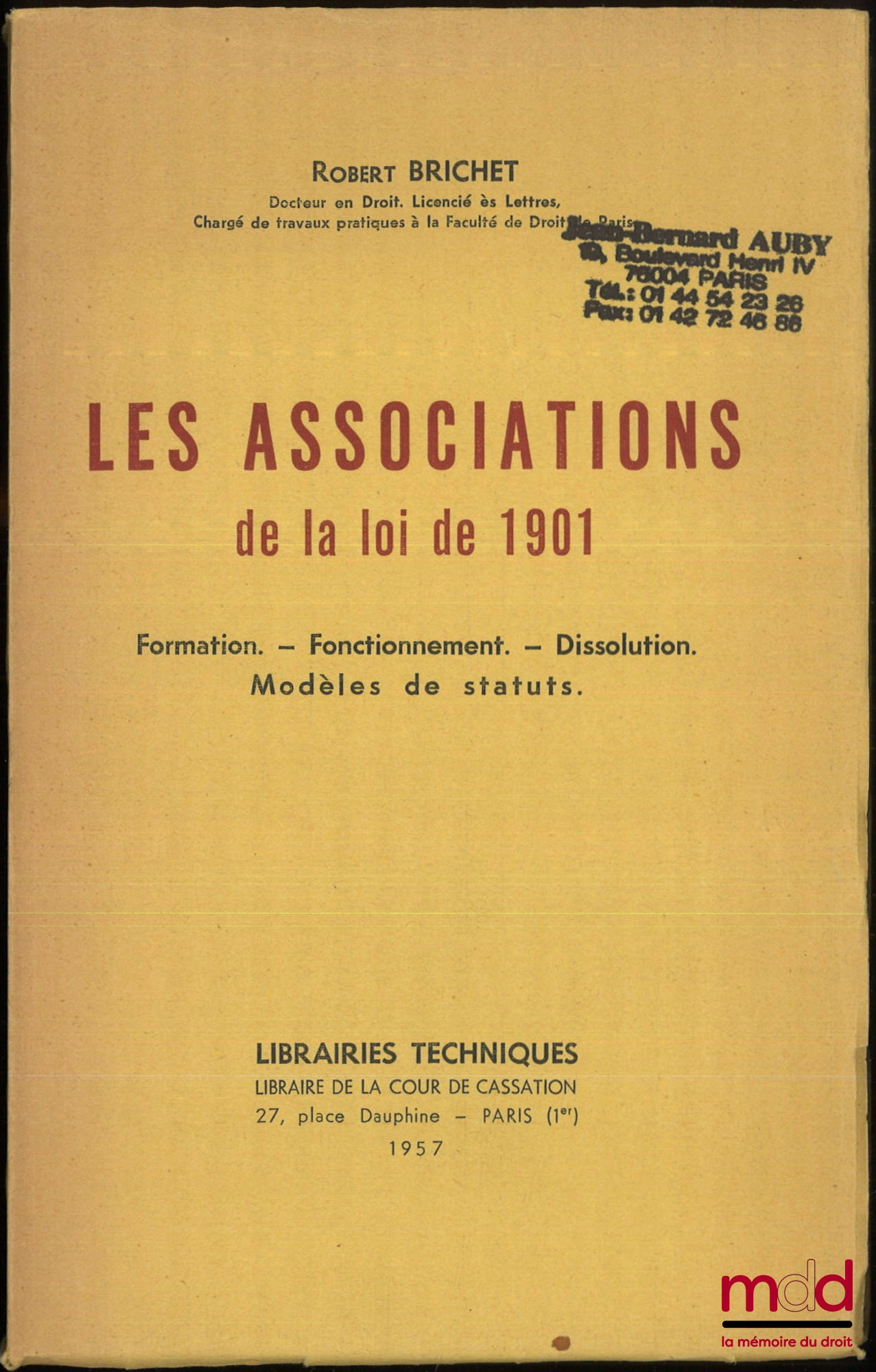 BRICHET (Robert) – LES ASSOCIATIONS DE LA LOI DE 1901, Formation - Fonctionnement - Dissolution - Modèles de statuts