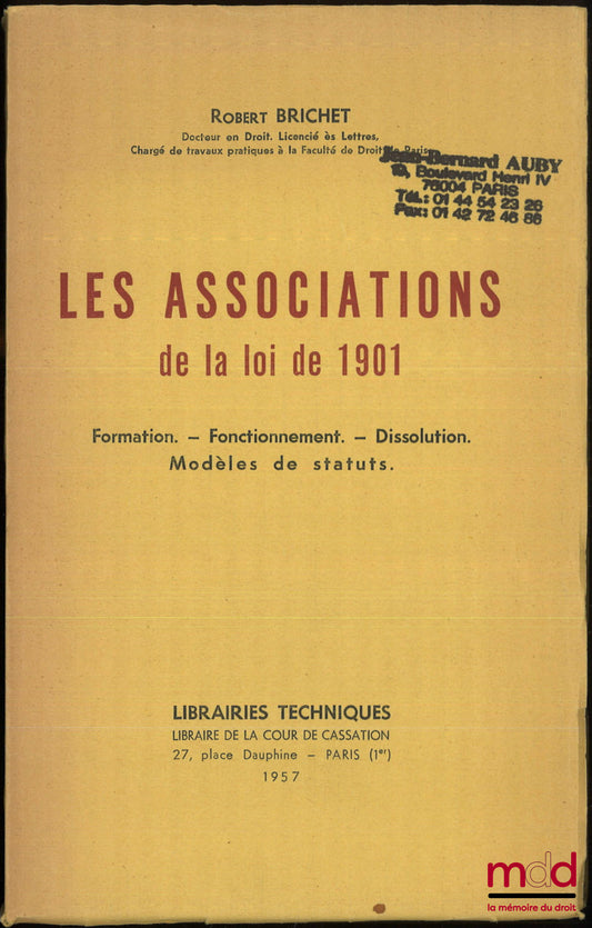 BRICHET (Robert) – LES ASSOCIATIONS DE LA LOI DE 1901, Formation - Fonctionnement - Dissolution - Modèles de statuts