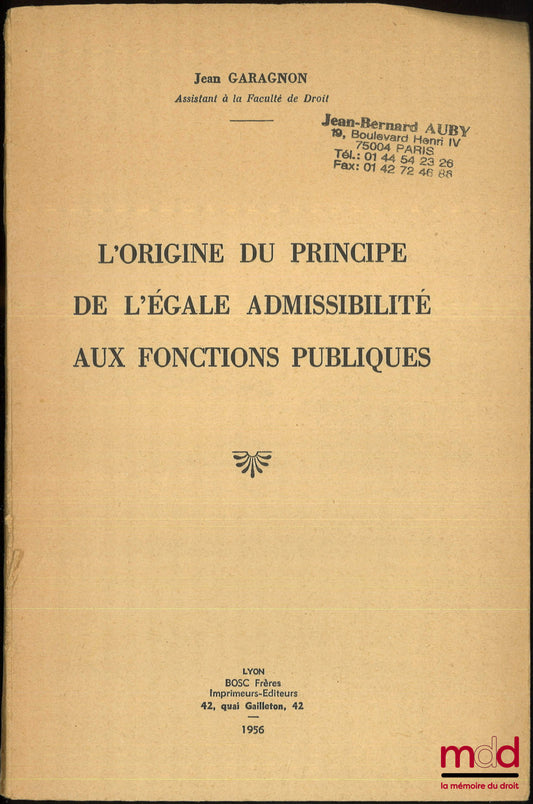 GARAGNON (Jean) – L’ORIGINE DU PRINCIPE DE L’ÉGALE ADMISSIBILITÉ AUX FONCTIONS PUBLIQUES