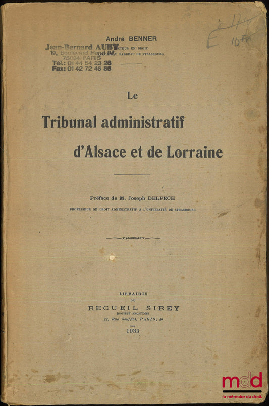 BENNER (André) – LE TRIBUNAL ADMINISTRATIF D’ALSACE ET DE LORRAINE, Préface de Joseph Delpech