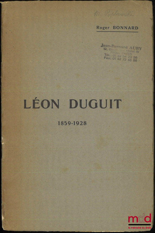 BONNARD (Roger) – LÉON DUGUIT (1859-1928), extr. de la Revue internationale de la théorie du droit, t. 3, n° 2/1928-29