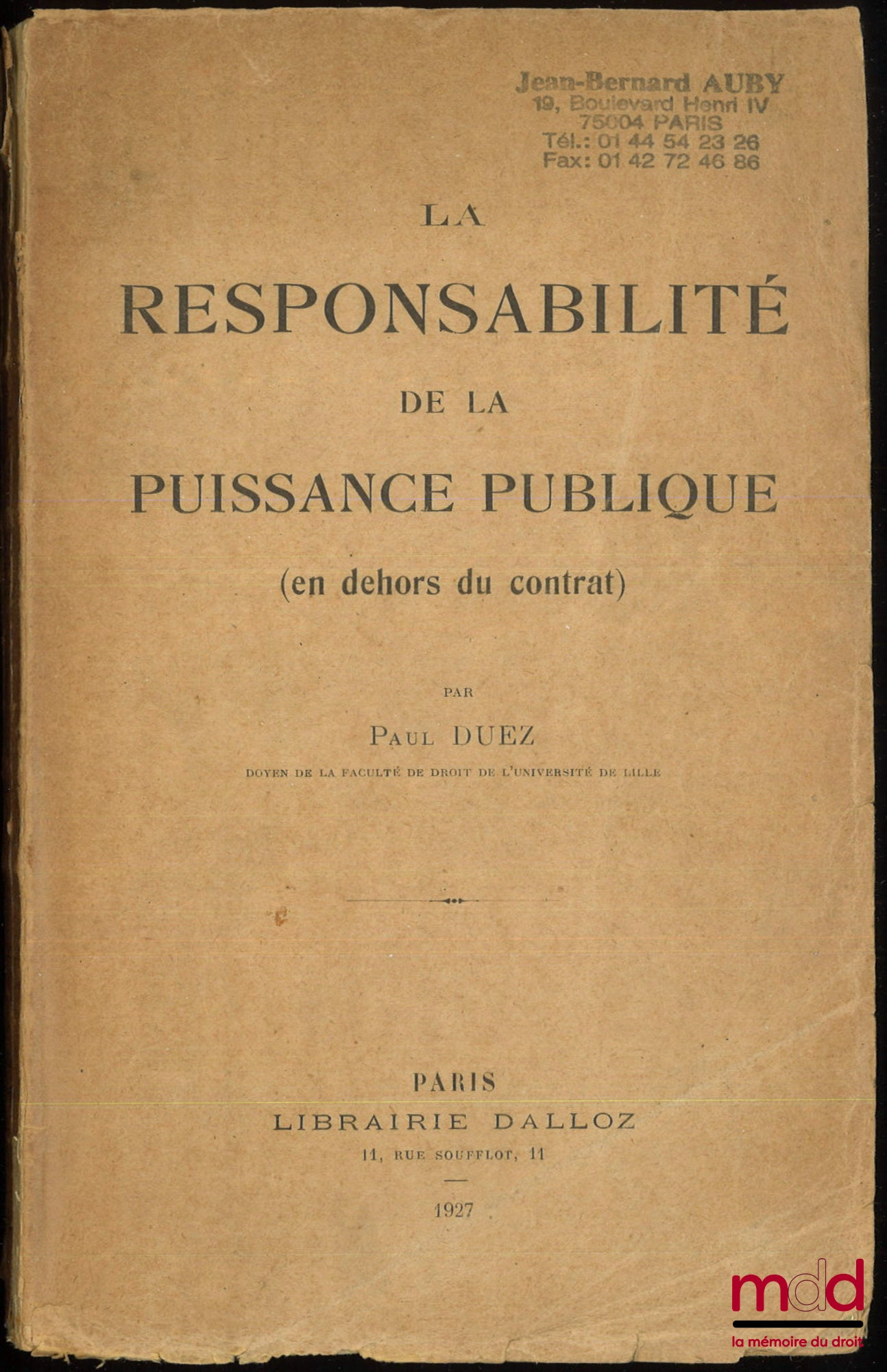 DUEZ (Paul) – LA RESPONSABILITÉ DE LA PUISSANCE PUBLIQUE, (En dehors du contrat)