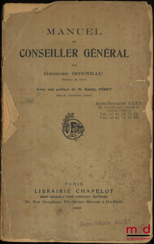 BONNEAU (Georges) – MANUEL DU CONSEILLER GÉNÉRAL, Avec une préface de Raoul Péret